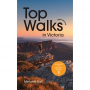Top Walks in Victoria | Melanie Ball | 3rd Edition Top Walks in Victoria | Melanie Ball | 3rd Edition